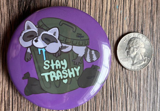 Stay Trashy (button)