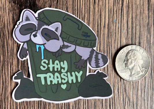 Stay Trashy (Sticker)