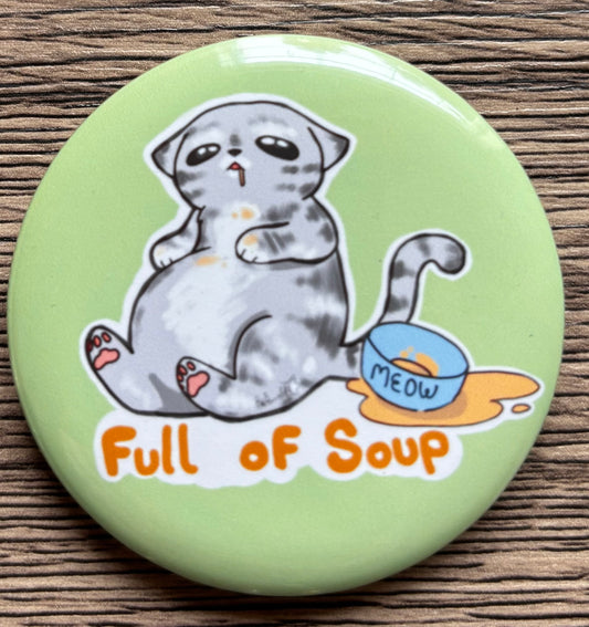 Full of Soup (Button)