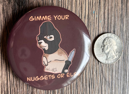 Gimme your Nuggies (Button)