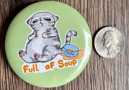 Full of Soup (Button)