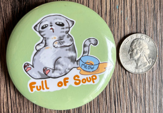 Full of Soup (Button)